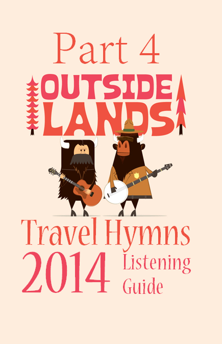 Outside Lands 2014 Listening Guide Part 4